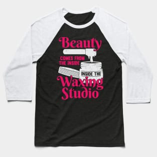 Funny Waxing Studio Esthetician Gift Baseball T-Shirt